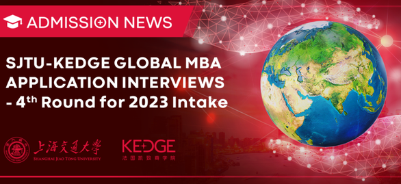 上海交大-KEDGE國際在職MBA2023年度第四批筆試、面試預告